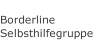 Borderline Selbsthilfegruppe