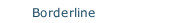 Borderline