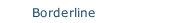 Borderline